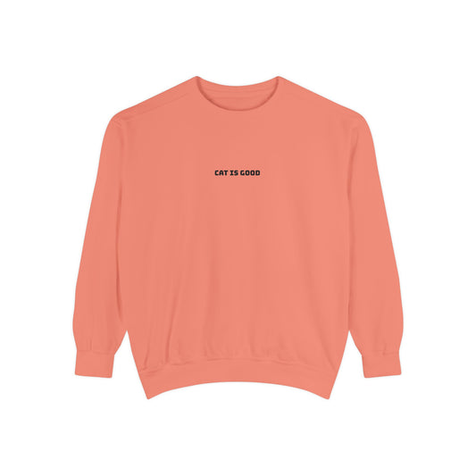 "Cat Is Good" Crewneck Sweatshirt