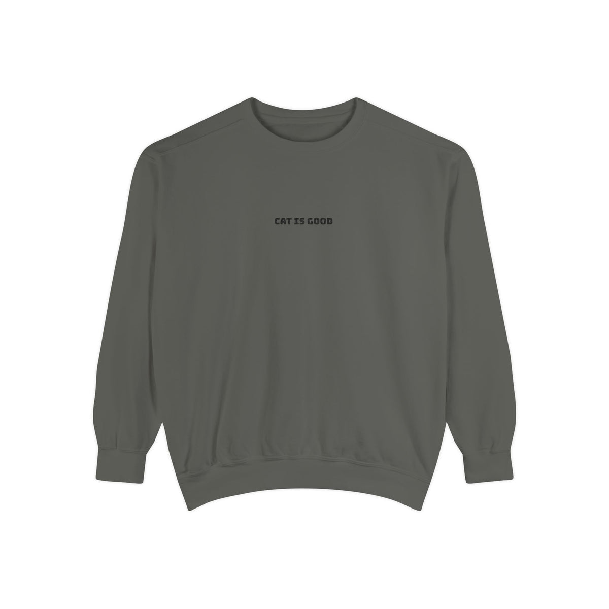 "Cat Is Good" Crewneck Sweatshirt
