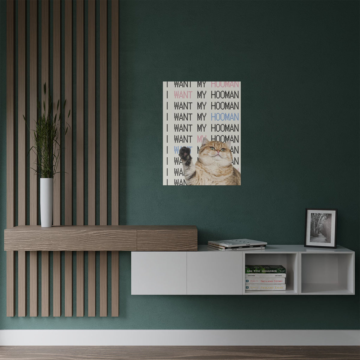 Cat Poster — "I Want My Hooman" Satin Wall Art