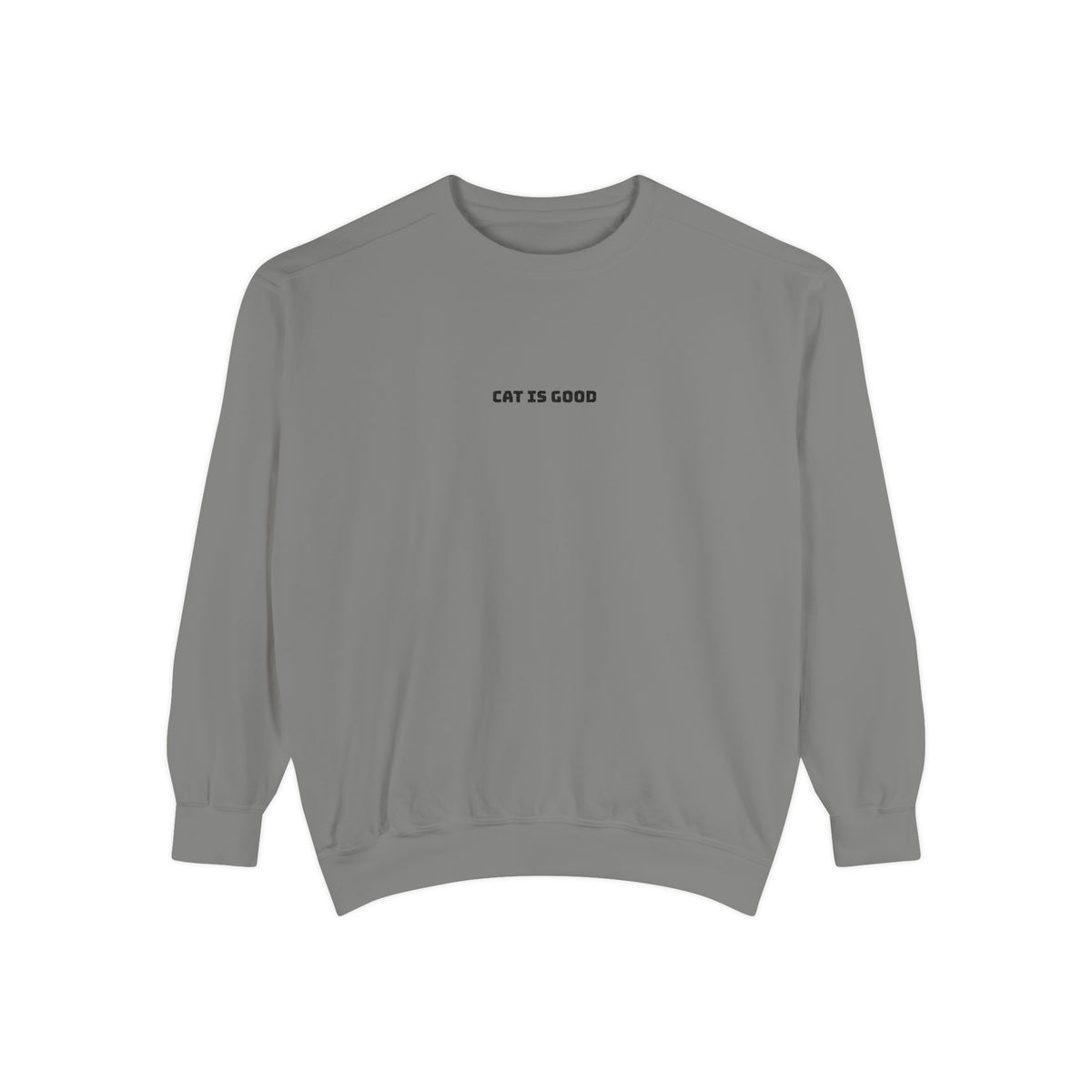 "Cat Is Good" Crewneck Sweatshirt
