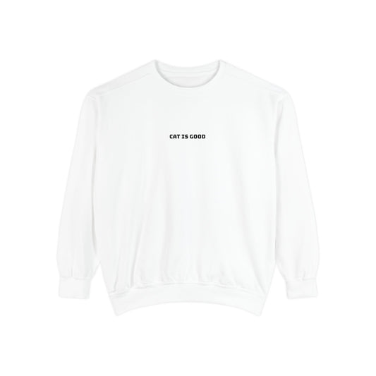 "Cat Is Good" Crewneck Sweatshirt