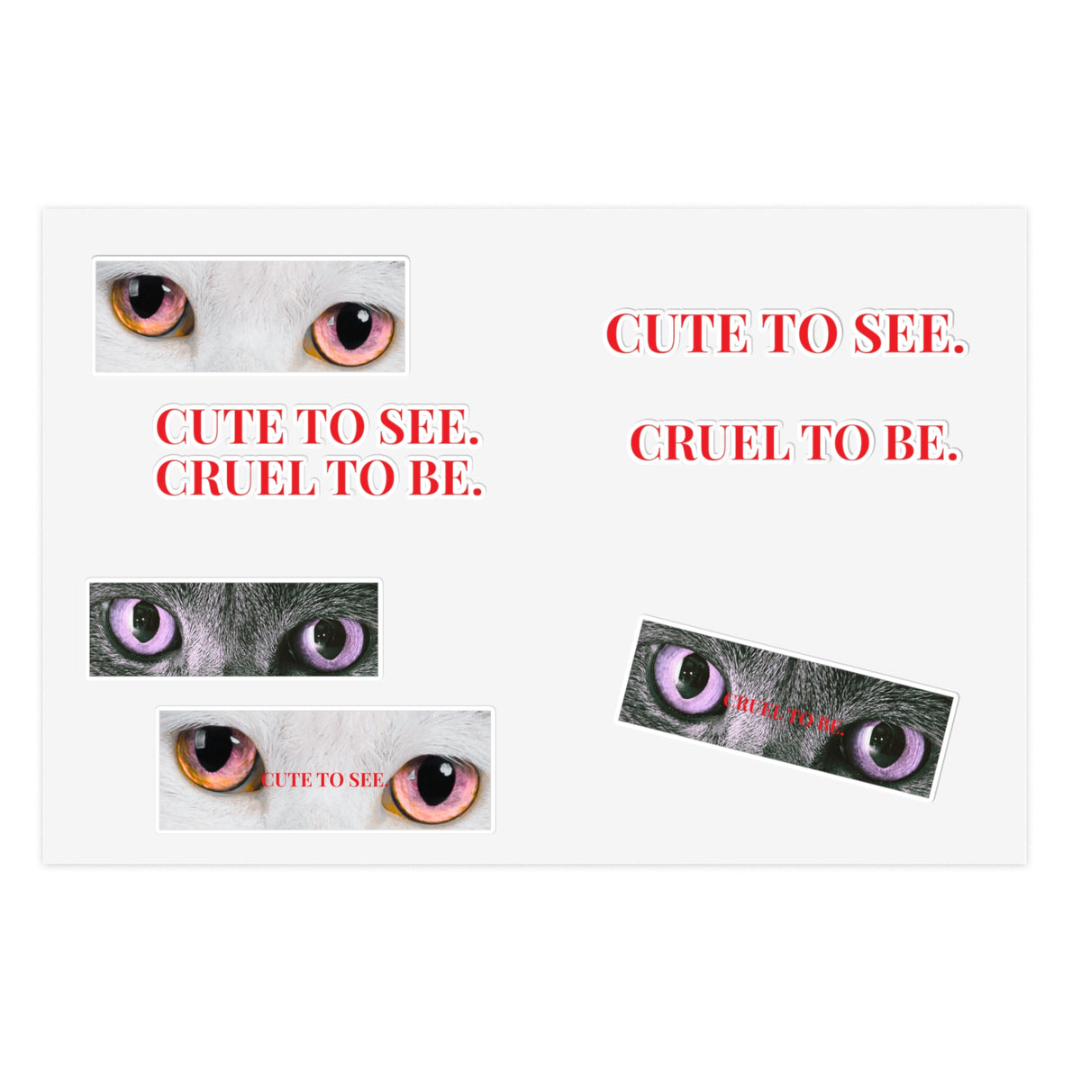 "Cute to See, Cruel to Be" Sticker Sheet