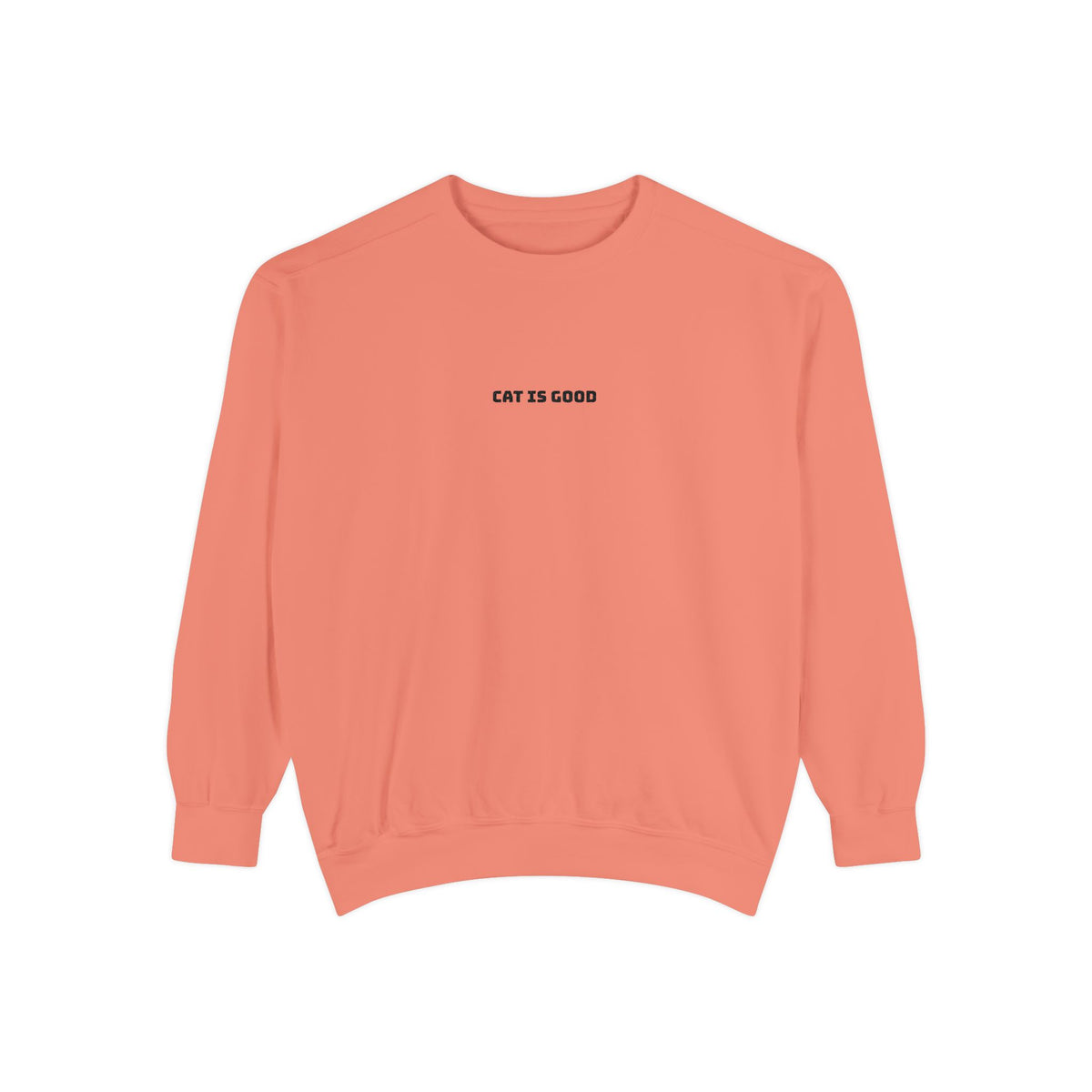 "Cat Is Good" Crewneck Sweatshirt